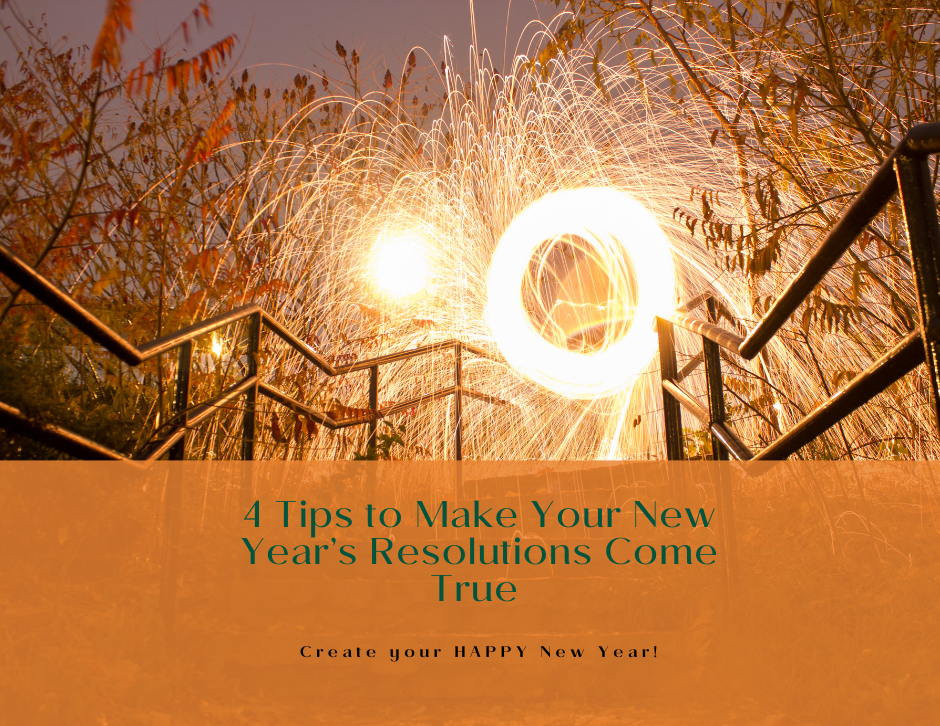 4 Tips to Make Your New Year’s Resolutions Come True